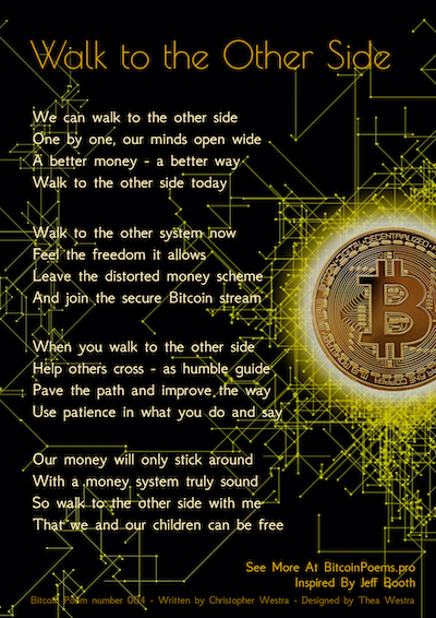 Bitcoin Poem 004 - Walk to the Other Side, by Christopher Westra