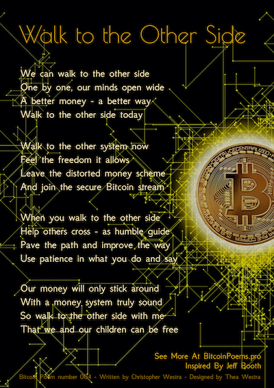 Bitcoin Poem 004 - Walk to the Other Sidey