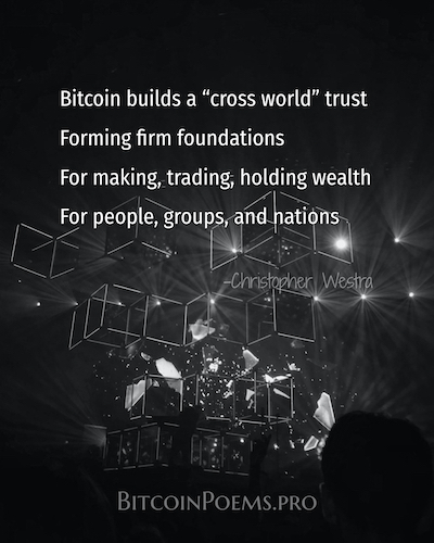 Bitcoin Quote from bitcoinpoems.pro - by Christopher Westra - Cross World Trust - Forming Firm Foundations
