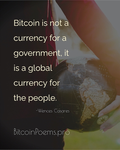 Bitcoin Quote from bitcoinpoems.pro - by Christopher Westra - Global Currency