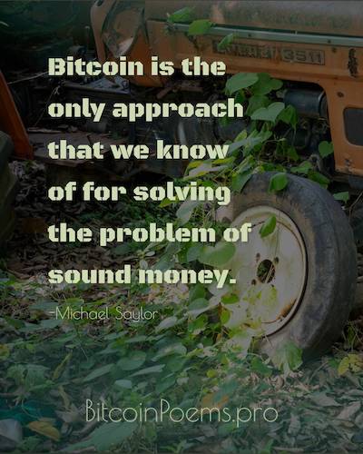 Bitcoin Quote 035 from bitcoinpoems.pro - by Christopher Westra - Sound Money - Michael Saylor quote